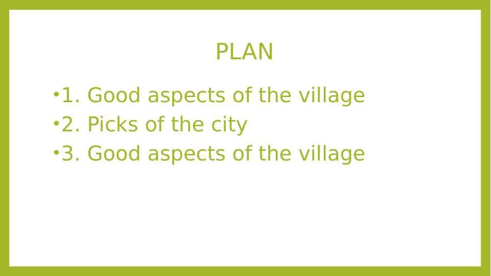 Good aspects of the village