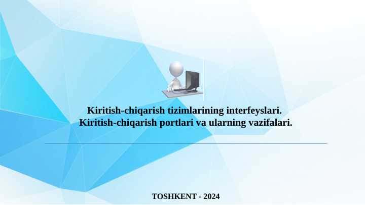 Kiritish-chiqarish tizimlarining interfeyslari.  Kiritish-chiqarish portlari va ularning vazifalari.