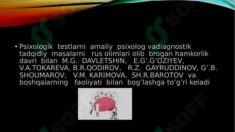o’zbekistonda psixodiagnostikaning  rivojlanish  tarixi 25.pptx 8
