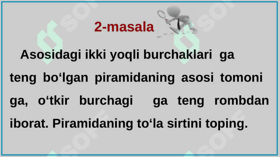 Piramidaning yon va to‘la sirtini hisoblashga doir masalalar 6