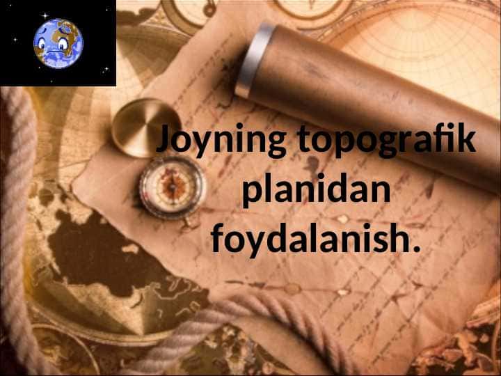 Joyning topografik  planidan  foydalanish
