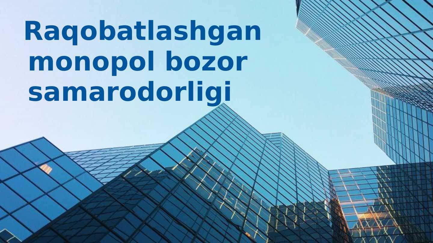 Raqobatlashgan monopol bozor samarodorligi