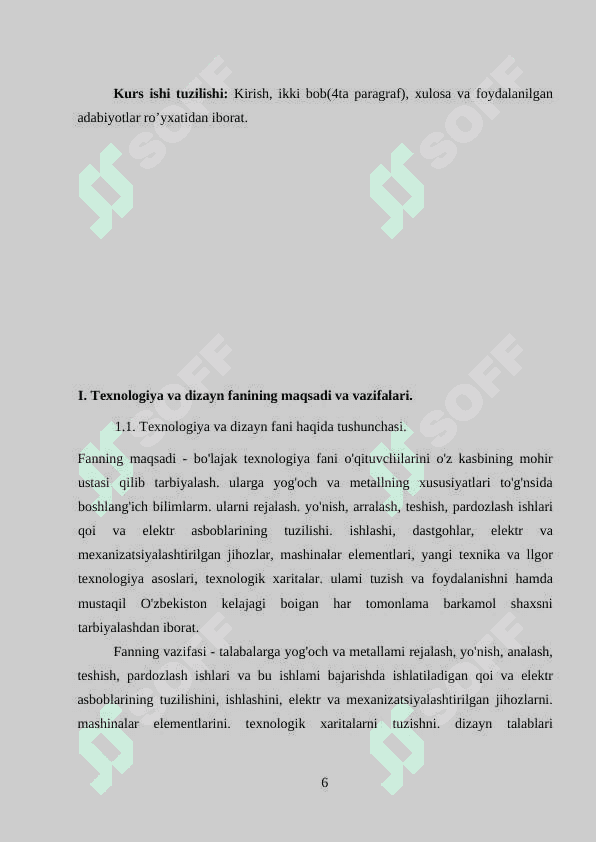 Texnologiya va dizayn fanining maqsadi va vazifalari. Texnologiya va dizayn tushunchasi. Texnologiya va dizayn faninnng nazariy asoslari, ishlab chiqarishda yangi texnika va ilg’or texnologiyalar bilan talabalarni o’rganish 6