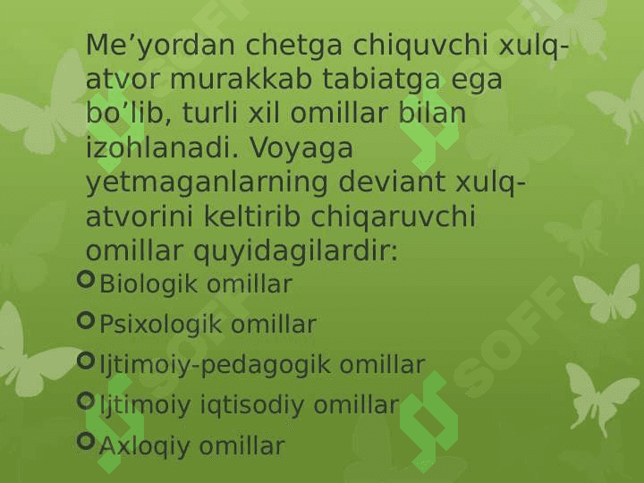 Xulqi og’ishganlikning mediko-biologik, psixologik, oilaviy tarbiya va maktab ta’limi bilan bog’liq sabablari. 4