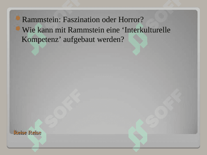 “REISE, REISE” ODER: “WOHIN SOLL DENN DIE REISE GEHEN 5