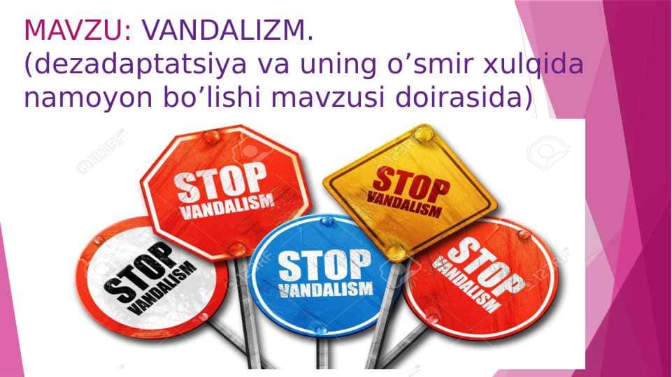 VANDALIZM.(dezadaptatsiya va uning o’smir xulqida namoyon bo’lishi mavzusi doirasida)