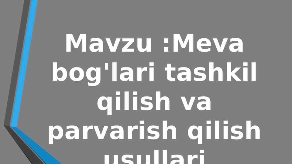 Meva bog'lari tashkil qilish va parvarish qilish usullari