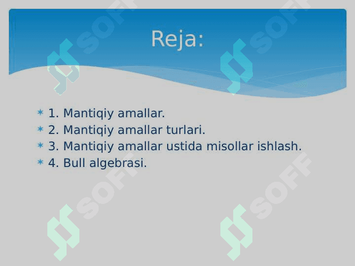 Axborot ustida mantiqiy amallar bajarish. Bull algebrasi 2
