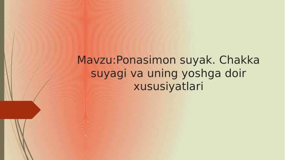 Ponasimon suyak. Chakka suyagi va uning yoshga doir xususiyatlari