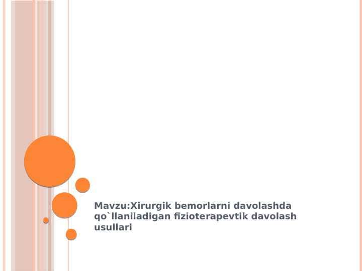 Xirurgik bemorlarni davolashda qo`llaniladigan fizioterapevtik davolash usullari