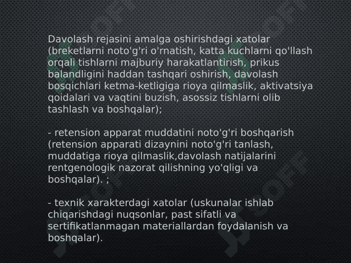 Ortodontik davolashda yuzaga keladigan xato va asoratlar        ularning oldini olish va bartaraf qilish.Qaytalanish                          sabablari.Oldini olish usullari 8