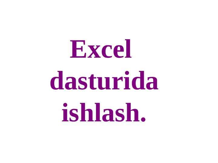 Excel dasturida ishlash