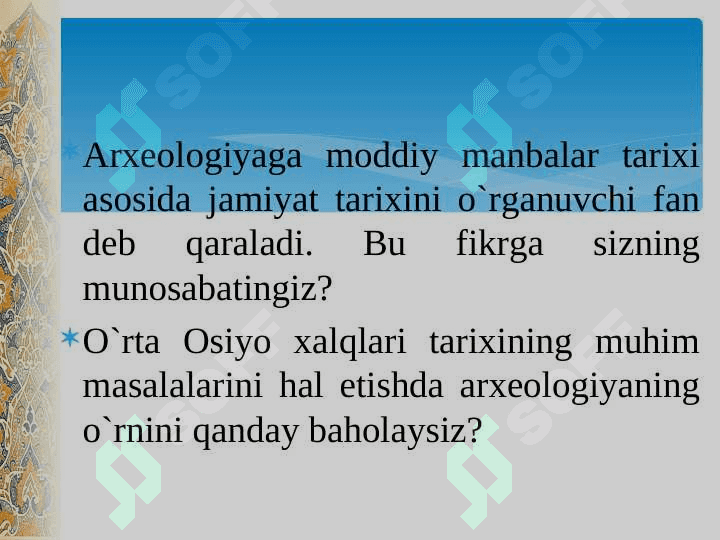 ARXEOLOGIK TADQIQOT TURLARI VA ZAMONAVIY USULLAR 5