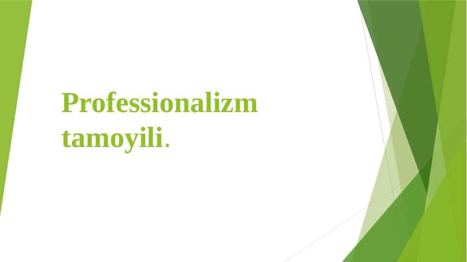 Professionalizm tamoyili.