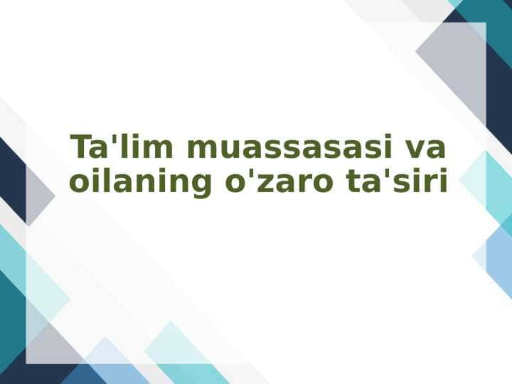 Ta'lim muassasasi va oilaning o'zaro ta'siri