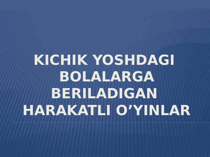 Kichik yoshdagi bolalarga beriladigan harakatli o’yinlar