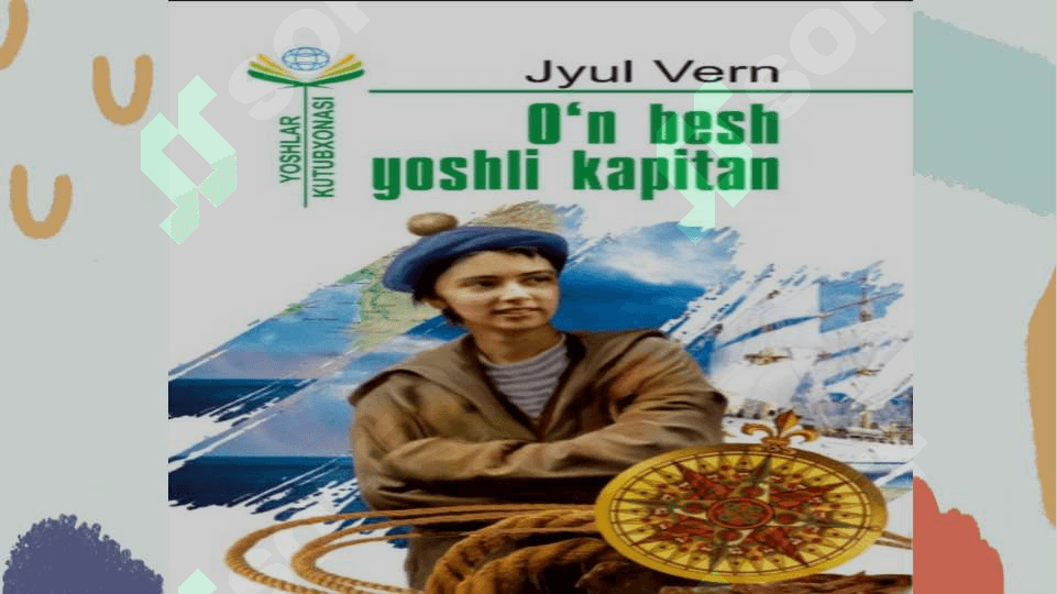 Jyul Vern hayoti va ijodi va uning " O'n besh yoshli kapitan " asari 4