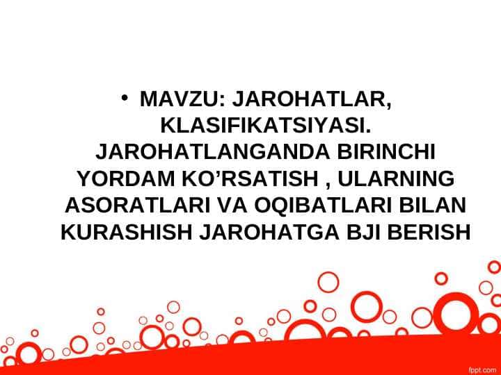 JAROHATLAR, KLASIFIKATSIYASI. JAROHATLANGANDA BIRINCHI YORDAM KO’RSATISH , ULARNING ASORATLARI VA OQIBATLARI BILAN KURASHISH JAROHATGA BJI BERIS