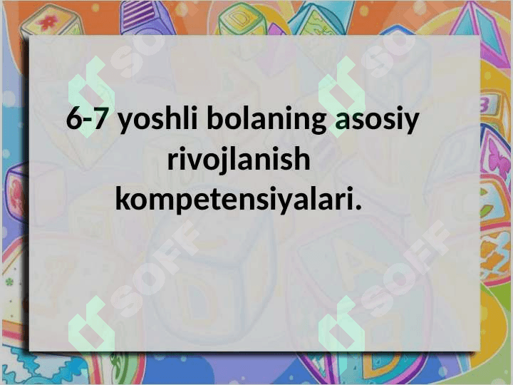 6-7 yoshdagi maktabgacha bo’lgan bolaning umummiy asosiy kompetensiyalari 4