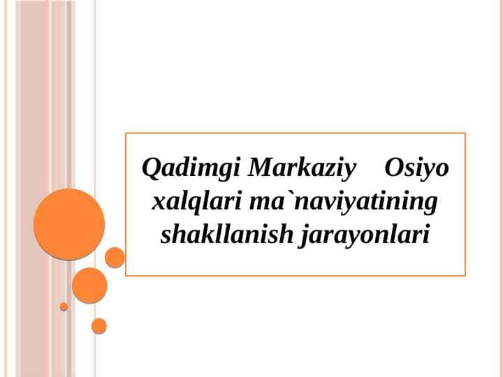 Qadimgi Markaziy Osiyo xalqlari ma`naviyatining shakllanish jarayonlari