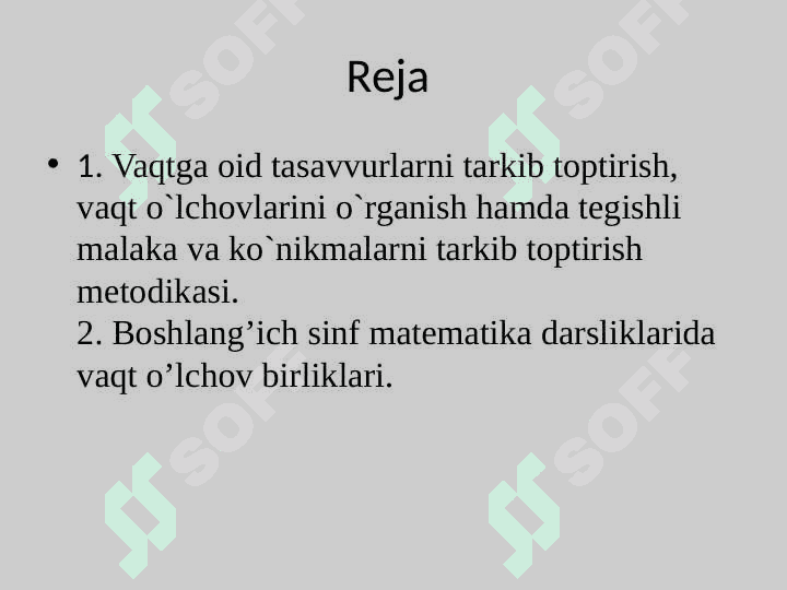 Vaqtga oid tasavvurlarni tarkib toptirish, vaqt o`lchovlarini o`rganish hamda tegishli malaka va ko`nikmalarni tarkib toptirish metodikasi. 2