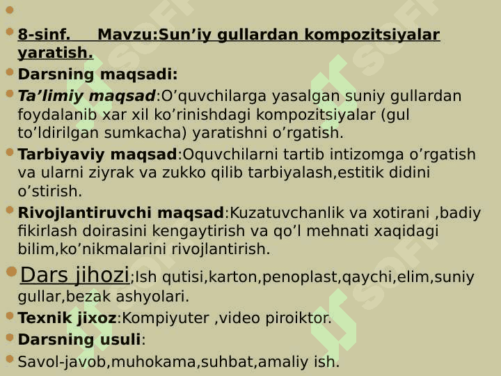 Sun’iy gullardan kompozitsiyalar  yaratish.  Mavzusida  ochiq dars ishlanmasiSun’iy gullardan kompozitsiyalar  yaratish.  Mavzusida  ochiq dars ishlanmasi 2
