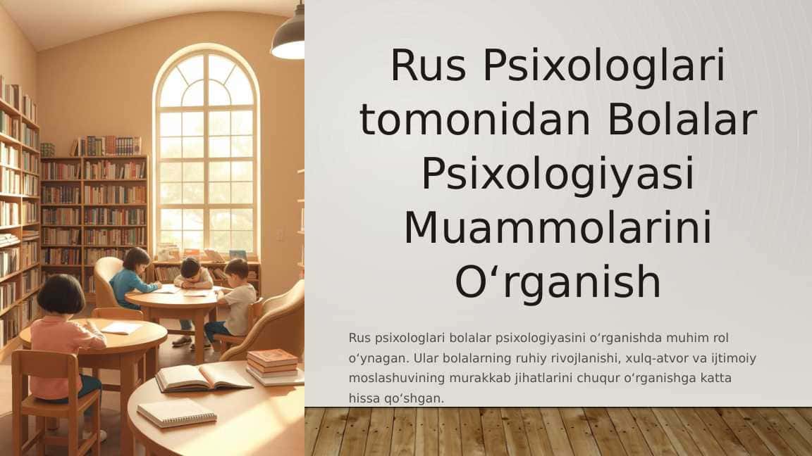 Rus Psixologlari tomonidan Bolalar Psixologiyasi Muammolarini Oʻrganish