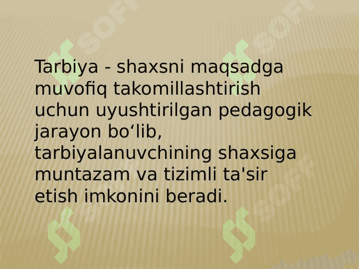 Tarbiya jarayonining mazmuni va mohiyati 8
