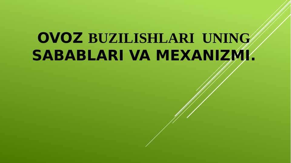 Ovoz buzilishlari  uning sabablari va mexanizmi.