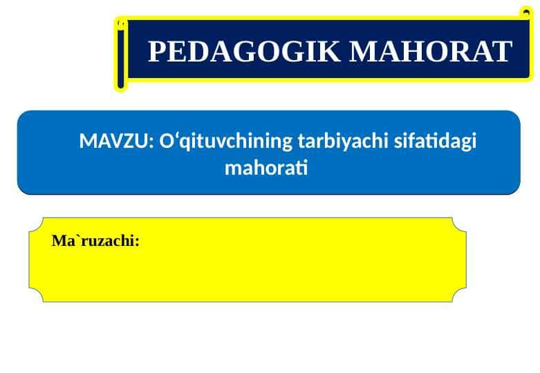 O‘qituvchining tarbiyachi sifatidagi mahorati