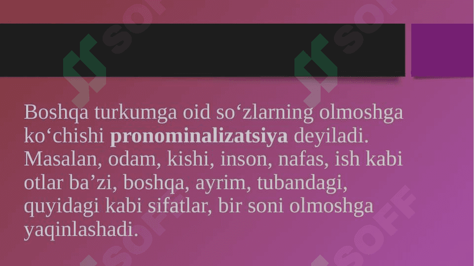Boshqa turkum so’zlarning olmoshga ko’chishi ( pronominalizatsiya) 6