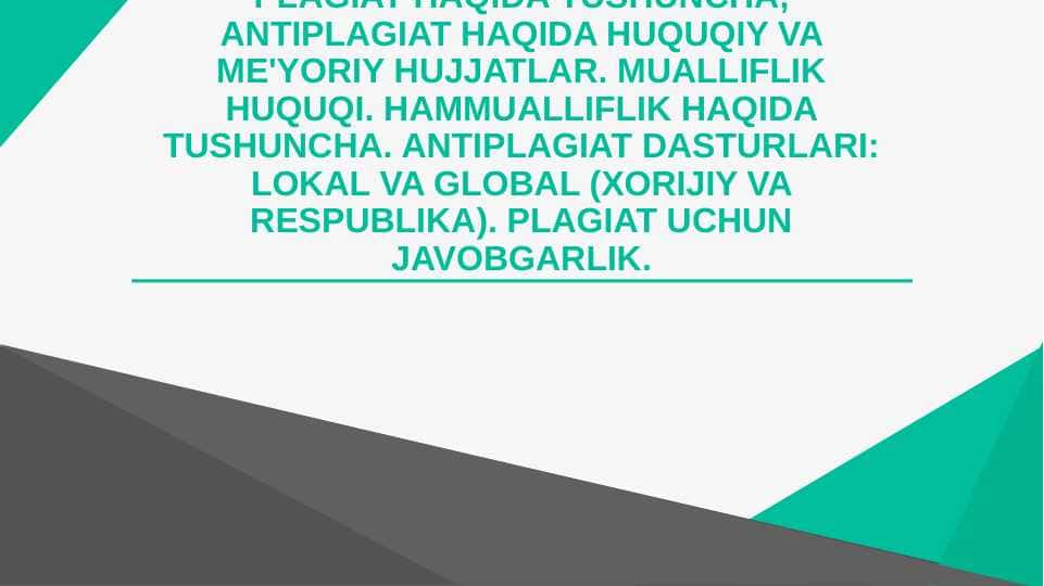 PLAGIAT HAQIDA TUSHUNCHA, ANTIPLAGIAT HAQIDA HUQUQIY VA ME'YORIY HUJJATLAR. MUALLIFLIK HUQUQI. HAMMUALLIFLIK HAQIDA TUSHUNCHA. ANTIPLAGIAT DASTURLARI: LOKAL VA GLOBAL (XORIJIY VA RESPUBLIKA). PLAGIAT UCHUN JAVOBGARLIK.