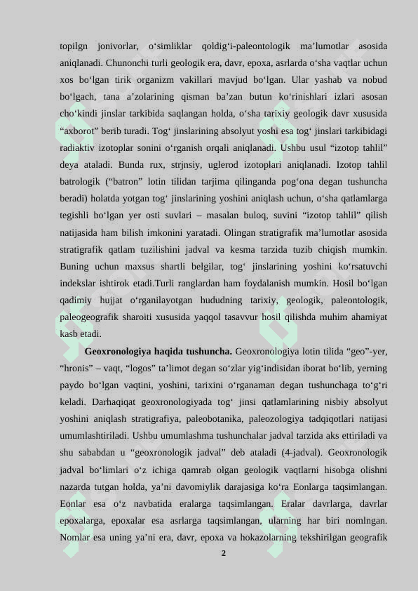Stratigrafiya.Yerning geologik rivojlanish tarixi. Tog‘ ko‘tarilish bosqichlari. Tokembriy geologik davrlarning rivojlanish tarixi. Arxey, proterozoy erasi. Paleozoy geologik davri tarixi. Kembriy, ordovik, siluriy, devon, toshko‘mir, perm davrlari 2