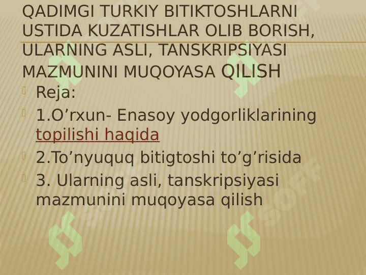 Qadimgi turkiy bitiktoshlarni ustida kuzatishlar olib borish, ularning asli, tanskripsiyasi mazmunini muqoyasa qilish 2