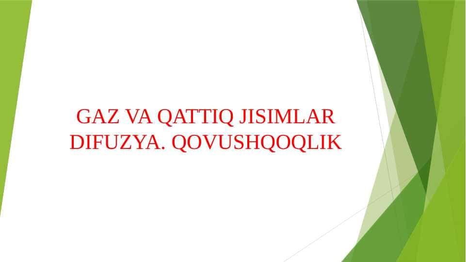GAZ VA QATTIQ JISIMLAR DIFUZYA. QOVUSHQOQLIK