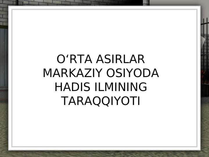 O‘RTA ASIRLAR MARKAZIY OSIYODA HADIS ILMINING TARAQQIYOTI