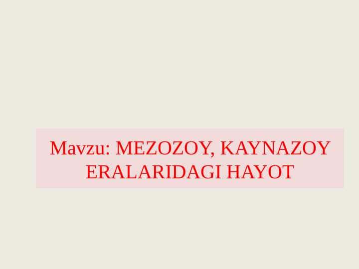 MEZOZOY KAYNAZOY ERALARIDAGI HAYOT