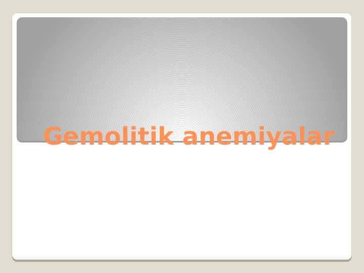 gemolitik anemiyalar 1