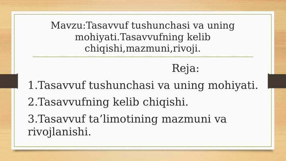 Mavzu:Tasavvuf tushunchasi va uning mohiyati.Tasavvufning kelib chiqishi,mazmuni,rivoji.