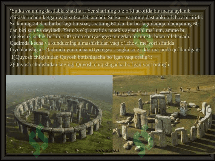 Qadimgi vaqt o’lchovining
dastlabki shakllari 7
