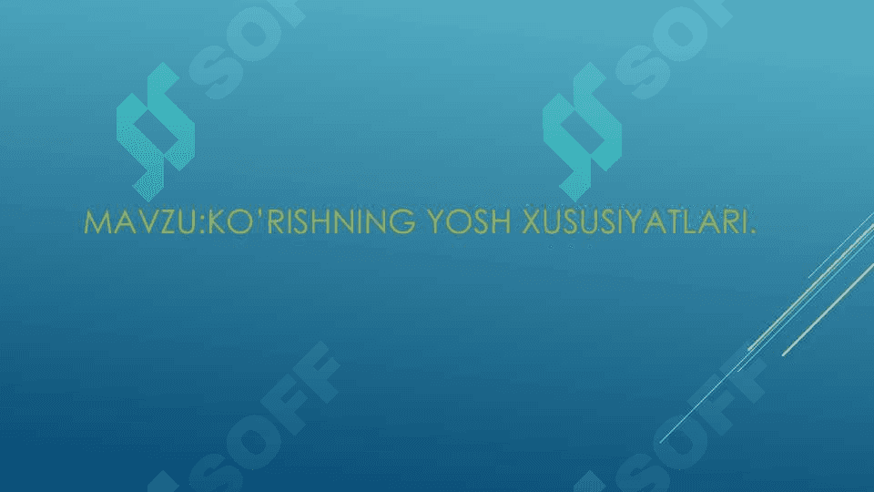 KO’RISHNING YOSH XUSUSIYATLARI 2