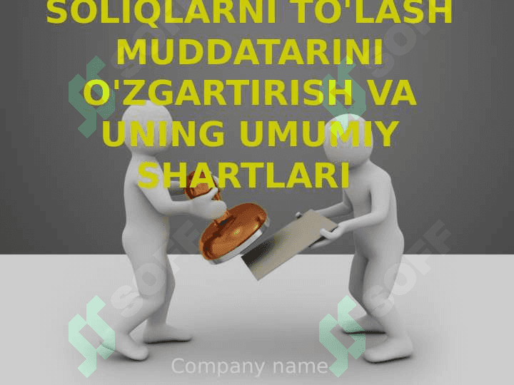 SOLIQLARNI TO'LASH MUDDATARINI O'ZGARTIRISH VA UNING UMUMIY SHARTLARI 2