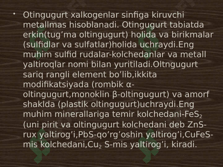 Oltingugurt allotropiyasi, tuzilishi, olinishi va xossalari 2