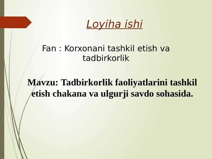 Tadbirkorlik faoliyatlarini tashkil etish chakana va ulgurji savdo sohasida.