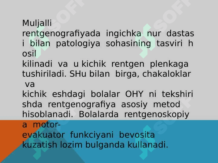 Oshqozon-ichaklarni nurli tekshirish usullari (rentgenografiya, bariy bilan rentgenoskopiya ularning afzalliklari, kamchiliklari va ko‘rsatmalar. 8