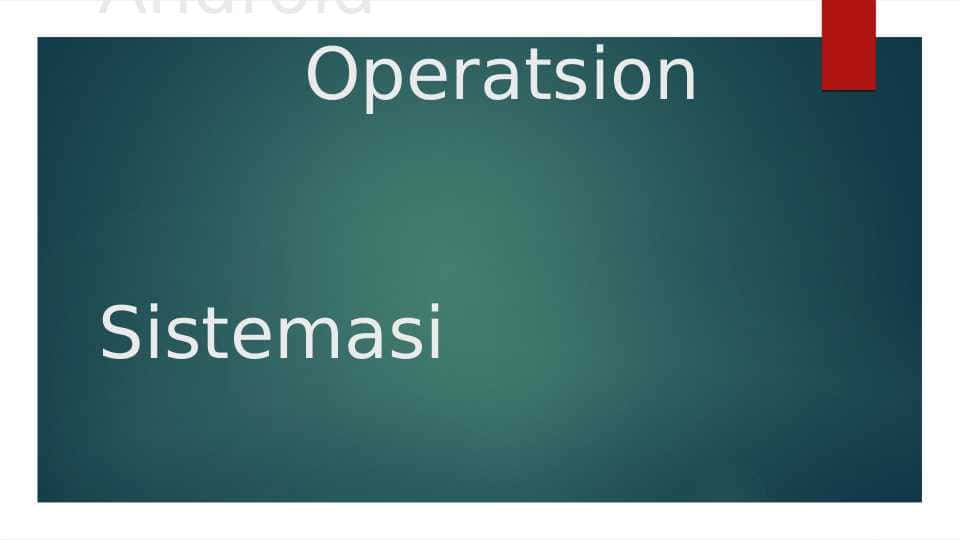 Android         Operatsion                                       Sistemasi