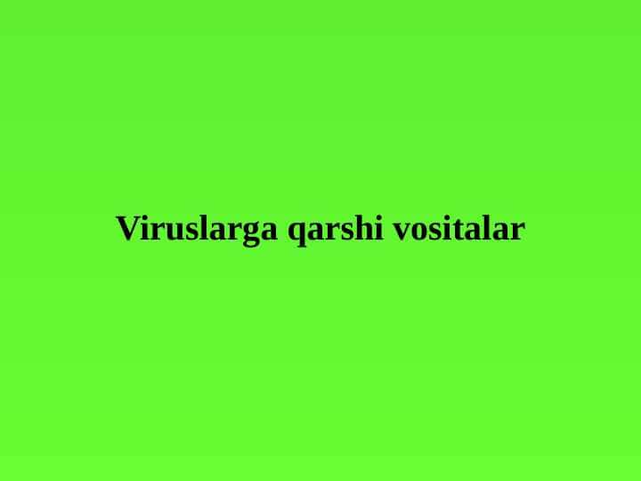 Viruslarga qarshi vositalar