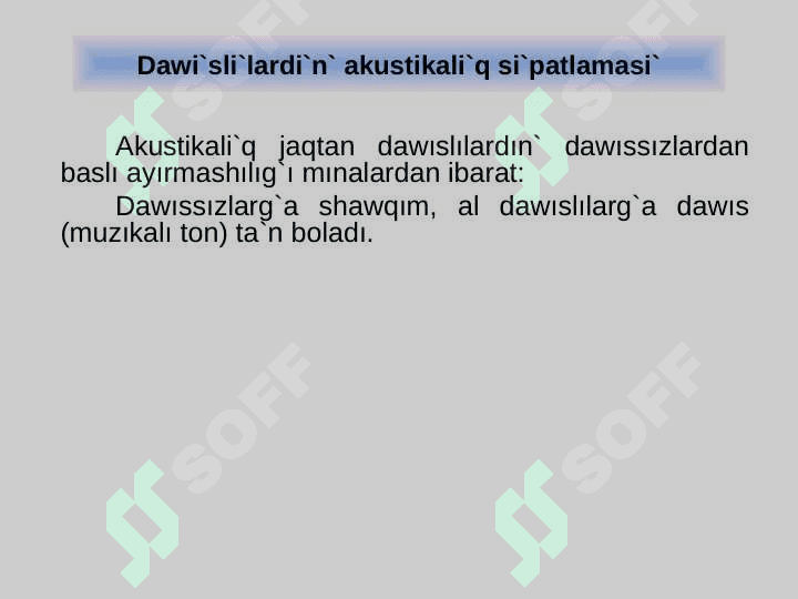 Dawi`sli`lardi`n` artikulyaciyali`q ha`m akustikali`q si`patlamasi`, dawi`sli` seslerdin` klassifikaciyasi` 6