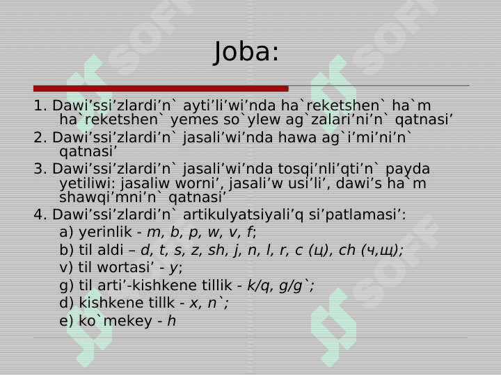 Dawıslı hám dawıssız seslerdiń  artikulyaciyalıq sıpatlaması 2