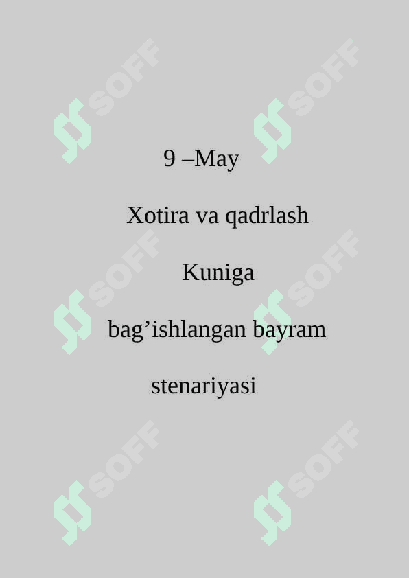 9 – may xotira va qadirlash kun ga bag’shlangan bayram stenariyasi 4